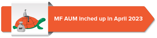 MF AUM increased in April 2023 
