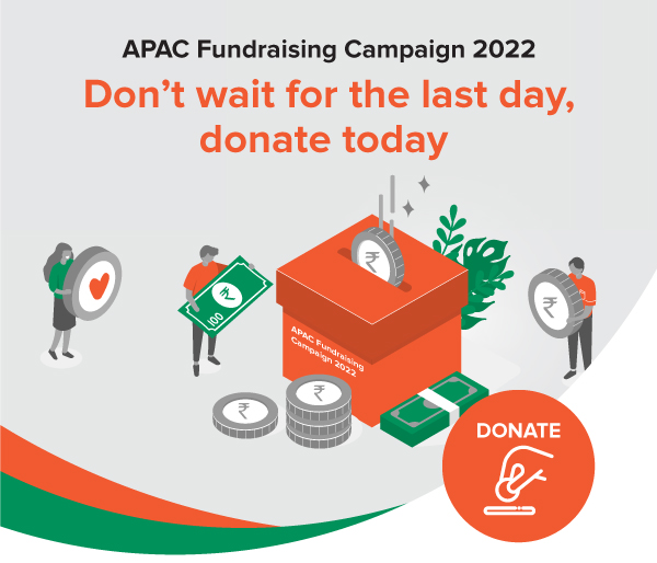 APAC Fundraiser Campaign 2022 Don’t wait for the last day, donate today