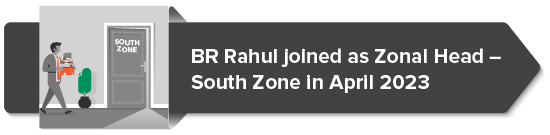 BR Rahul joined as Zonal Head – South Zone in April 2023