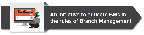 An initiative to educate BMs in the rules of Branch Management 