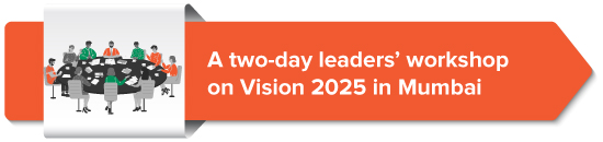 A two-day leaders’ workshop on Vision 2025 in Mumbai 