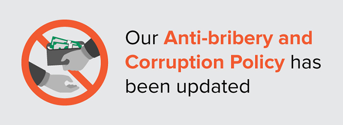 Our Anti-bribery and Corruption Policy has been updated