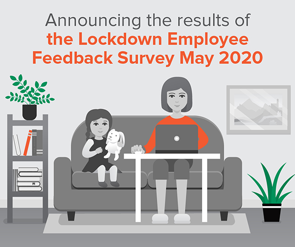 Announcing the results of the Lockdown Employee Feedback Survey May 2020