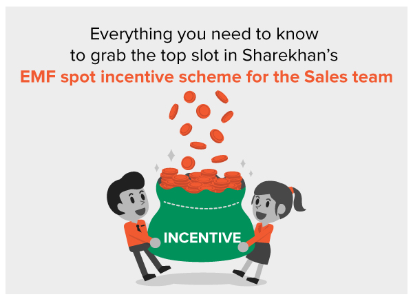 Everything you need to know to grab the top slot in Sharekhan’s EMF spot incentive scheme for the Sales team