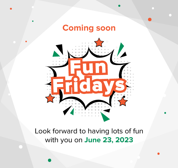 Coming soon
      Fun Fridays